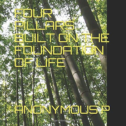 FOUR PILLARS BUILT ON THE FOUNDATION OF LIFE