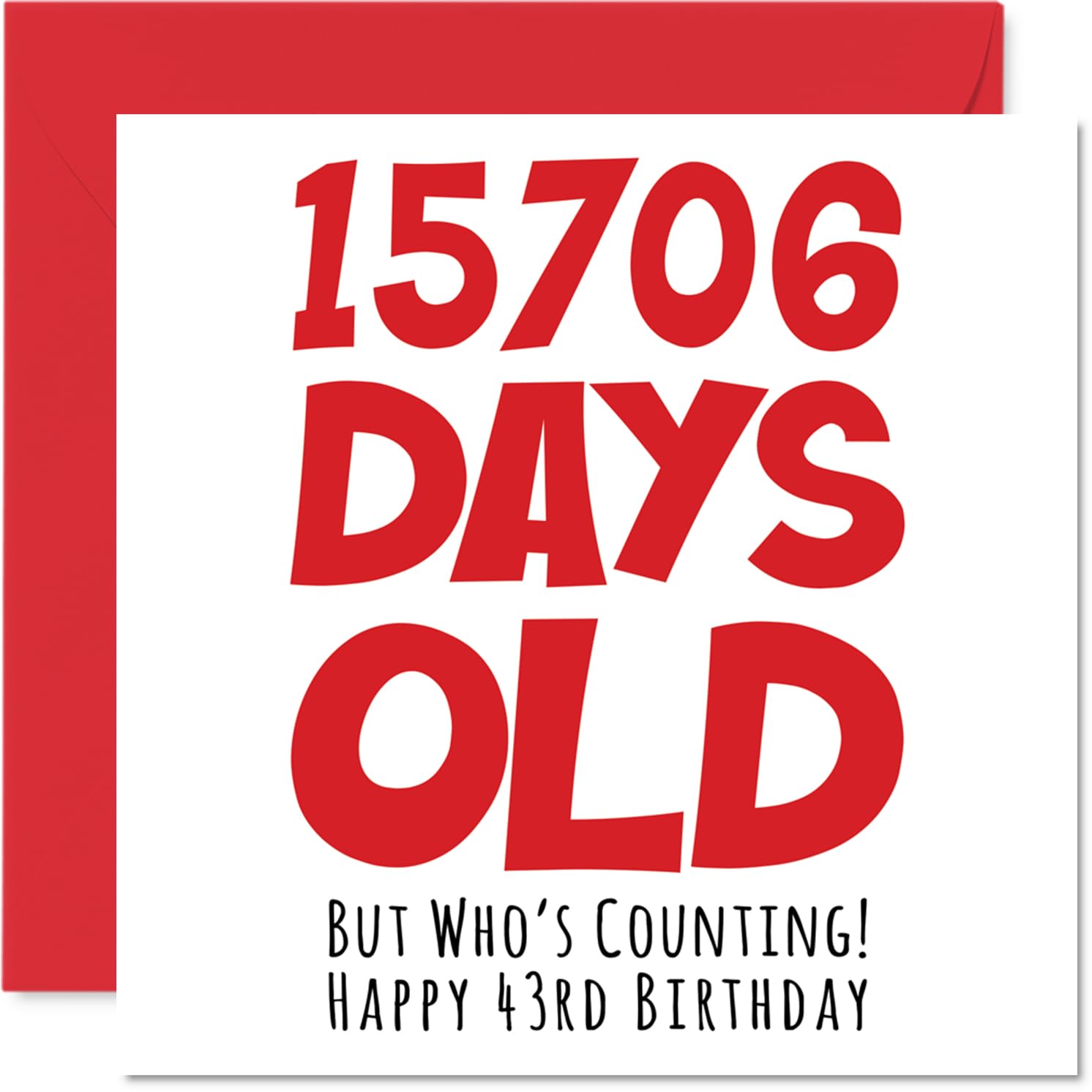 43rd Birthday Card for Women and Men Her or Him, 15706 Days Old