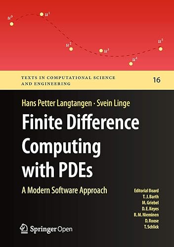 Finite Difference Computing with PDEs: A Modern Software Approach: 16 (Texts in Computational Science and Engineering)