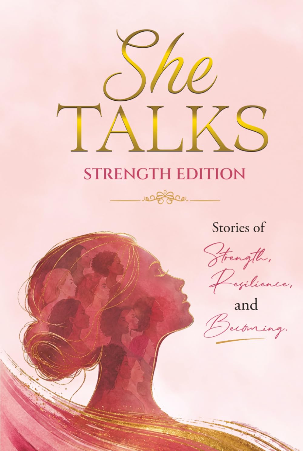 She Talks - Strength Edition: Stories of Strength, Resilience, and Becoming