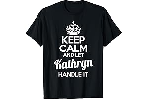 Keep Calm and Let Kathryn Handle It T-Shirt