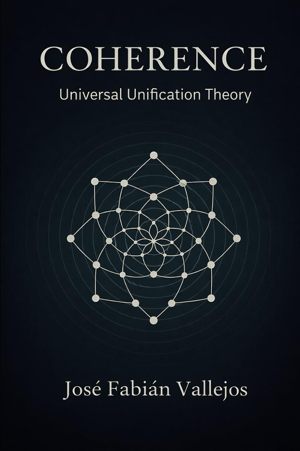 COHERENCE: UNIVERSAL UNIFICATION THEORY