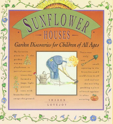 Sunflower Houses: Garden Discoveries for Children of All Ages