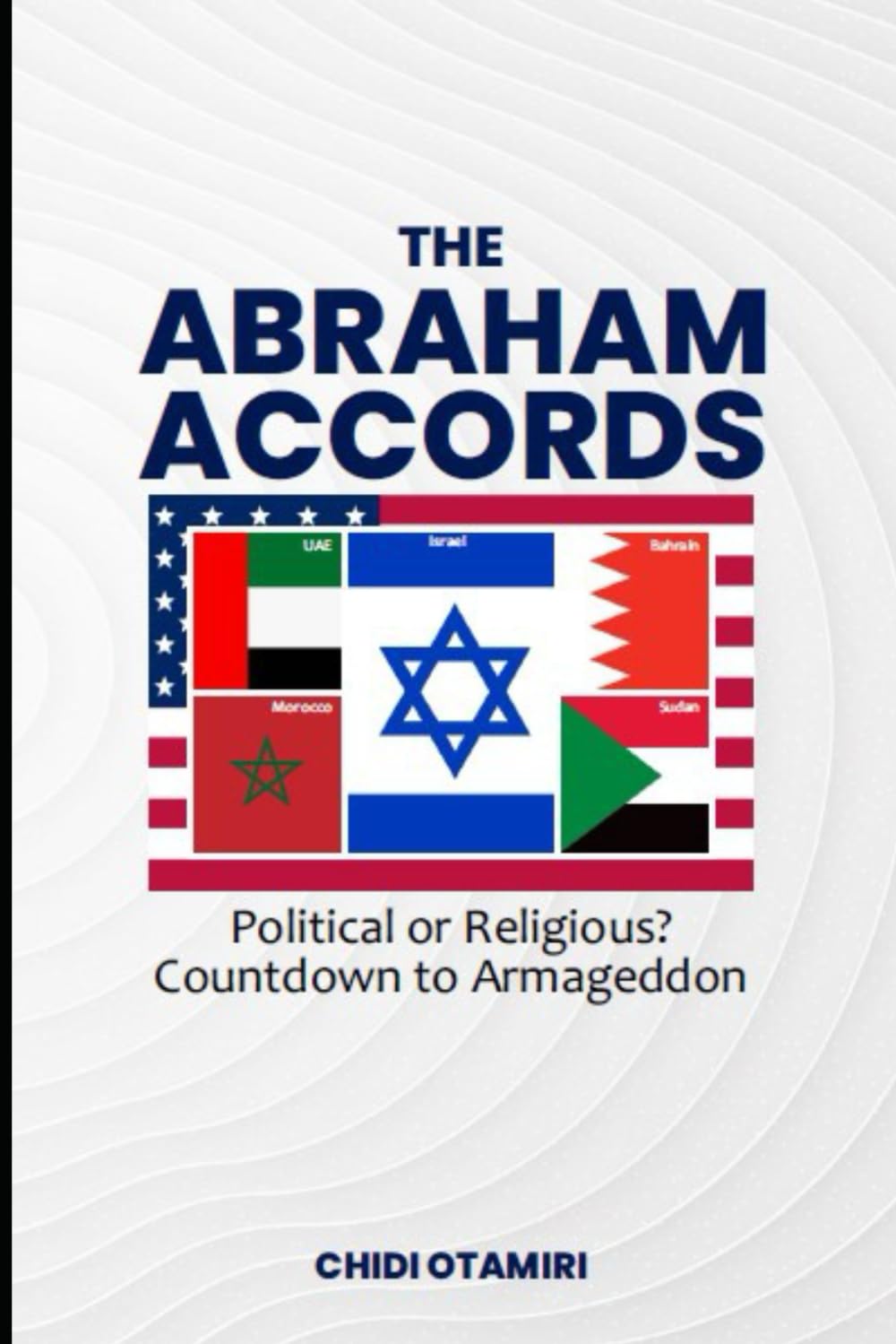 THE ABRAHAM ACCORDS: POLITICAL OR RELIGIOUS? COUNTDOWN TO ARMAGEDDON