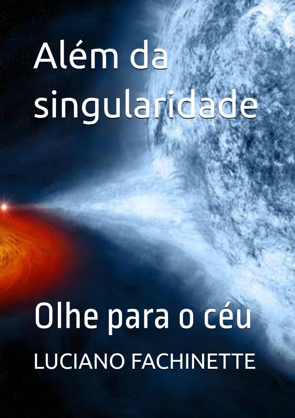 Além da singularidade: Olhe para o céu