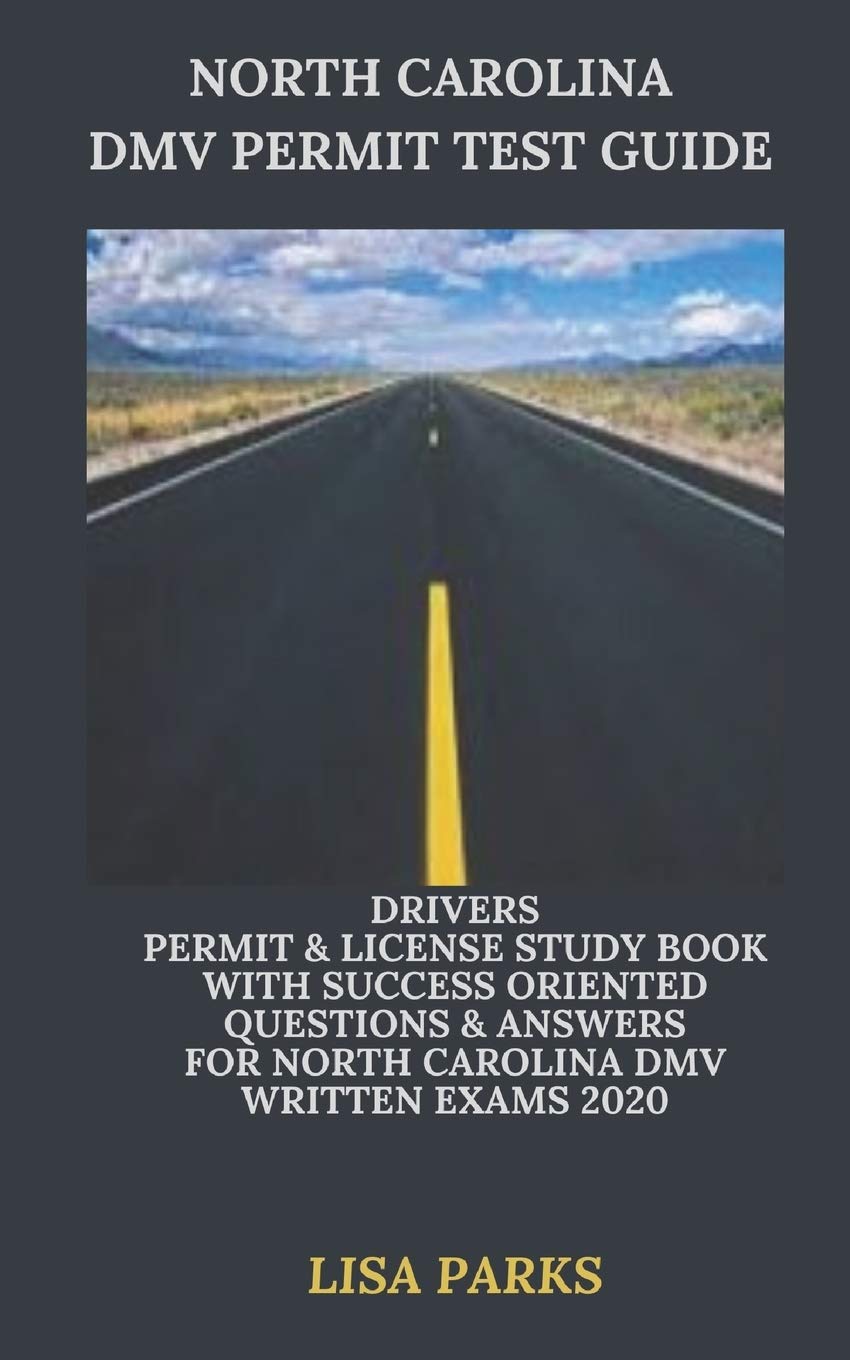 NORTH CAROLINA DMV PERMIT TEST GUIDE: Drivers Permit & License Study Book With Success Oriented Questions & Answers for North Carolina DMV written