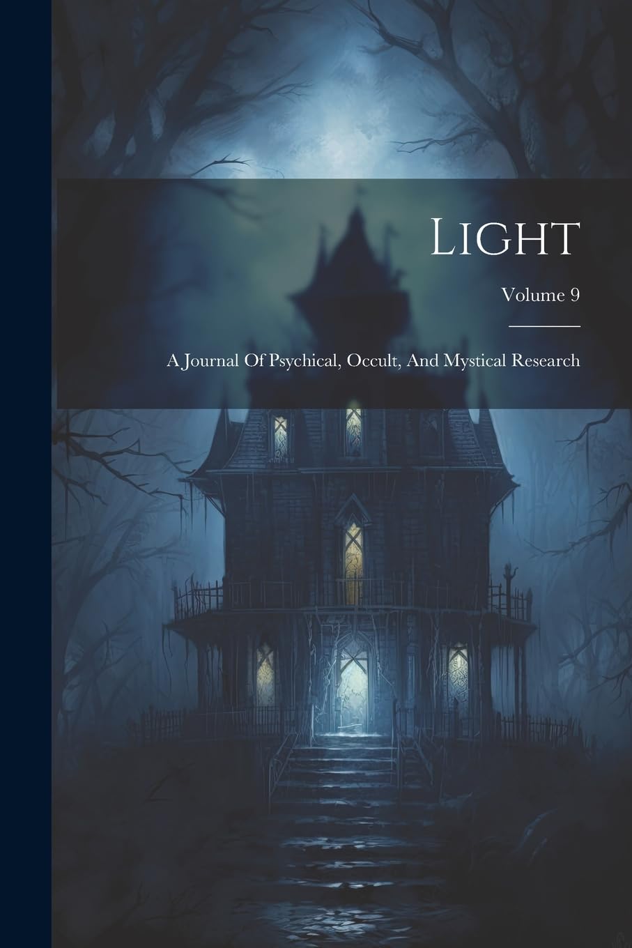 Light: A Journal Of Psychical, Occult, And Mystical Research; Volume 9