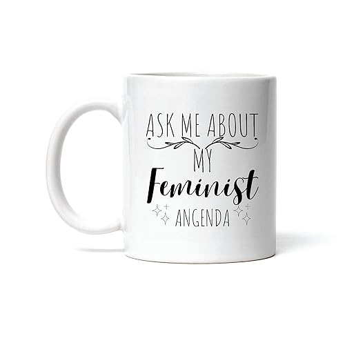 Ask Me About My Feminist Agenda Feminism Gifts For Feminists Gender Equality Cute Gifts 11oz 15oz White Coffee Mug