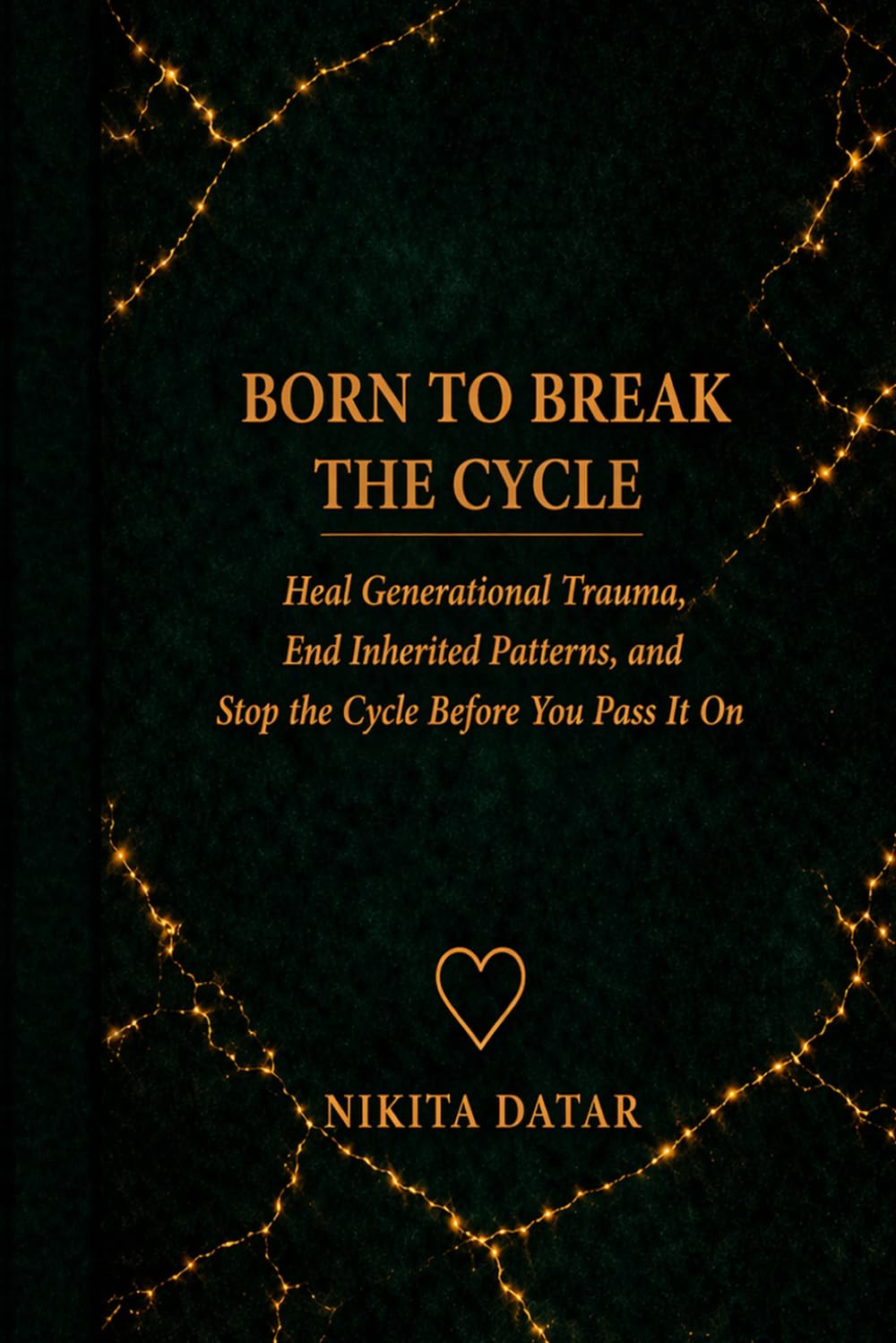 Born to Break the Cycle: Heal Generational Trauma, End Inherited Patterns, and Stop the Cycle Before You Pass It On (The Reclamation Series)