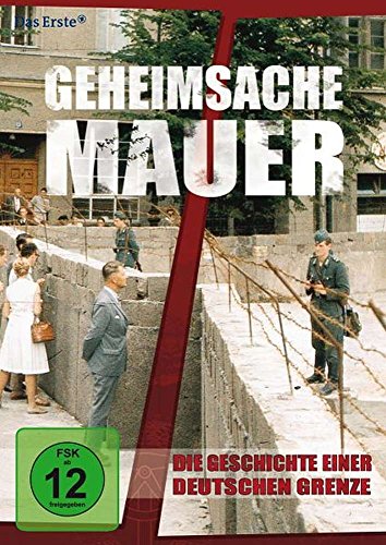 Geheimsache Mauer – Die Geschichte einer deutschen Grenze cover