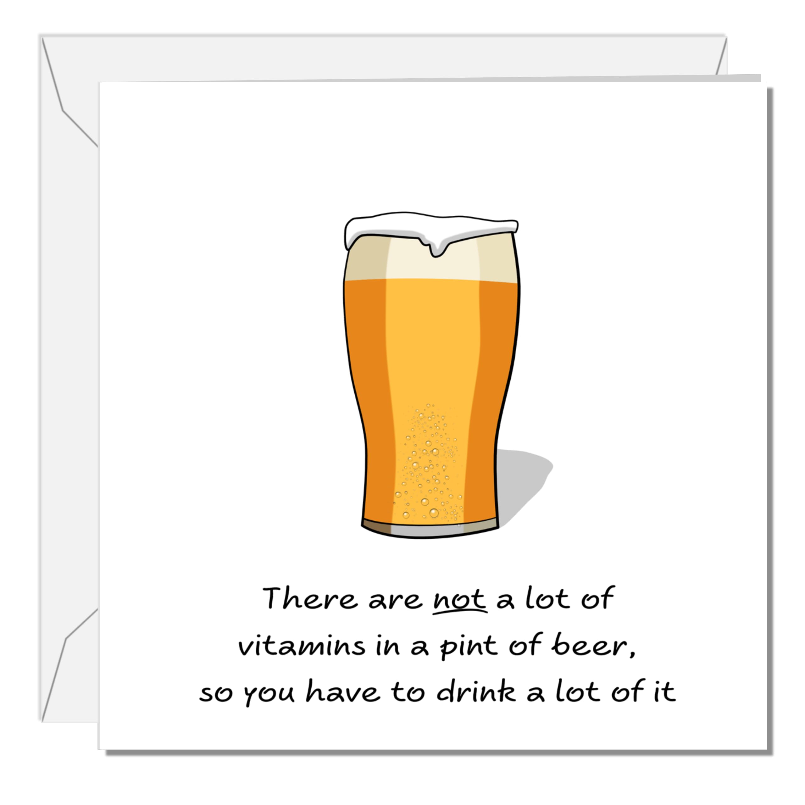 Funny Beer Birthday Card - Not Many Vitamins in a Pint of Beer So You Need to Drink Plenty - Beer Lover Card - Handmade Greeting Card for Male Friend Who Likes Beer - Blank Inside for Personal Message