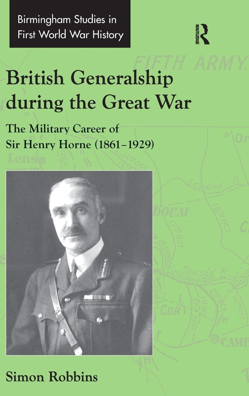 British Generalship during the Great War (Routledge Studies in First World War History)