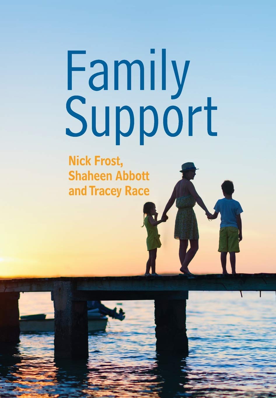 Family Support: Prevention, Early Intervention and Early Help (Social Work in Theory and Practice)