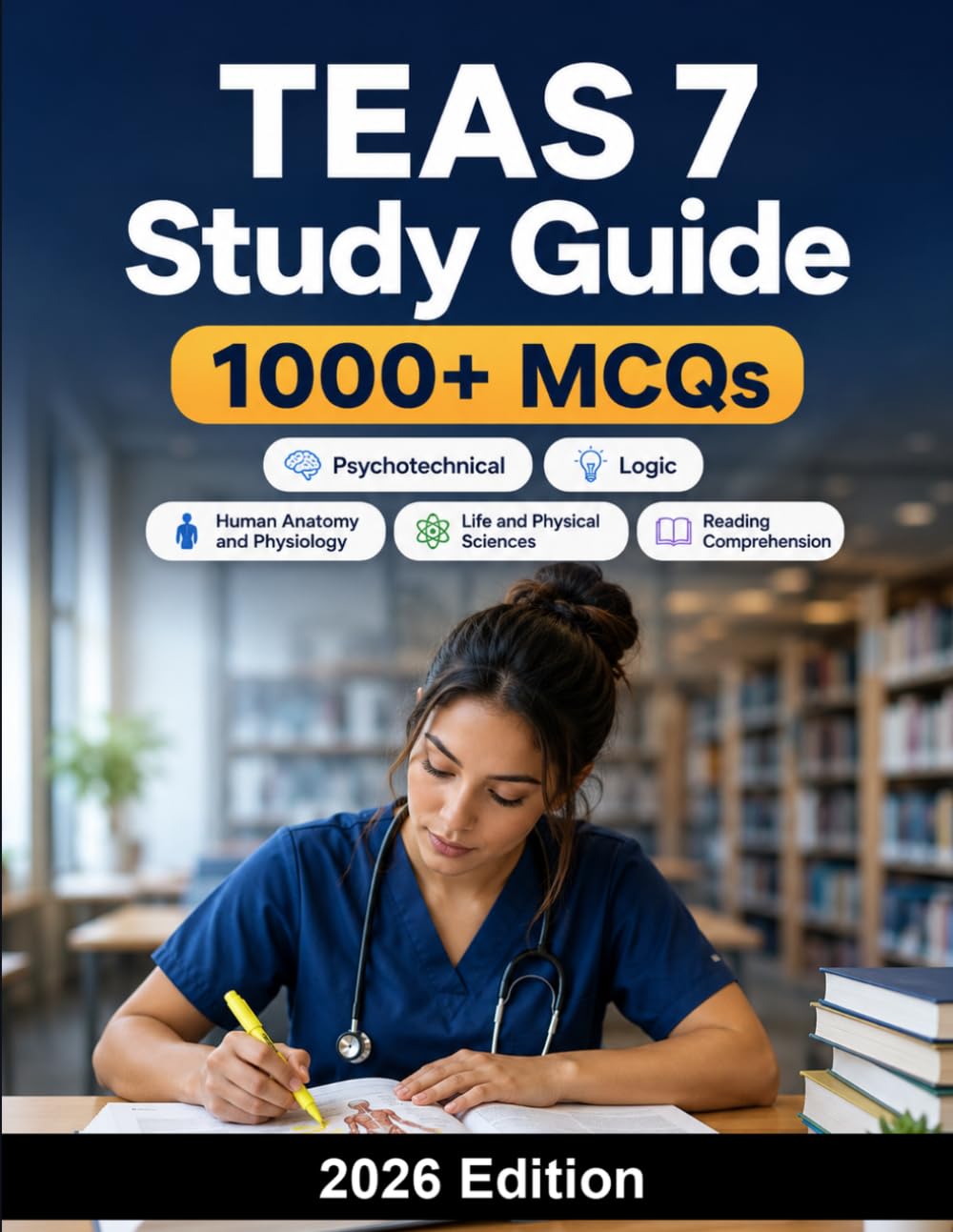 TEAS 7 Study Guide: ATI TEAS Version 7 : complete preparation for nursing school admission, reading, math, science, English language usage, practice tests, explanations and study strategy