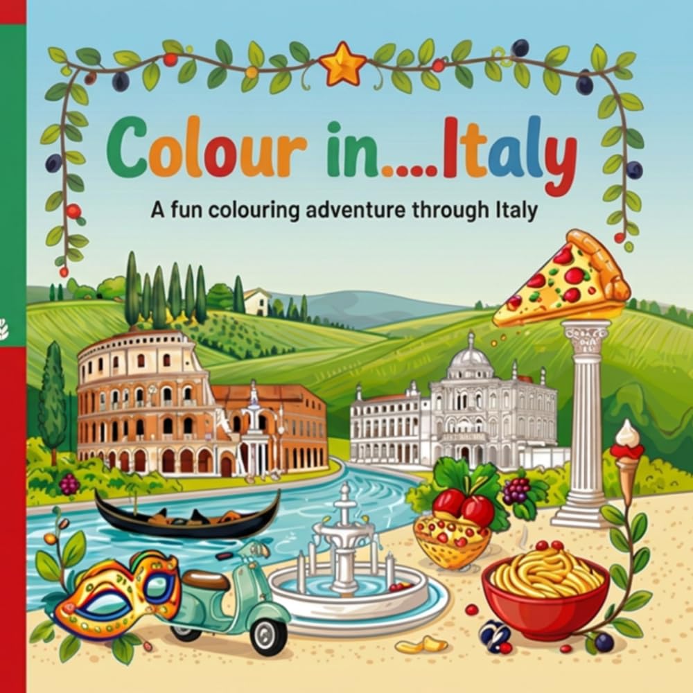 Colour in....Italy: A fun colouring adventure through Italy (Colour in.....Around the World)