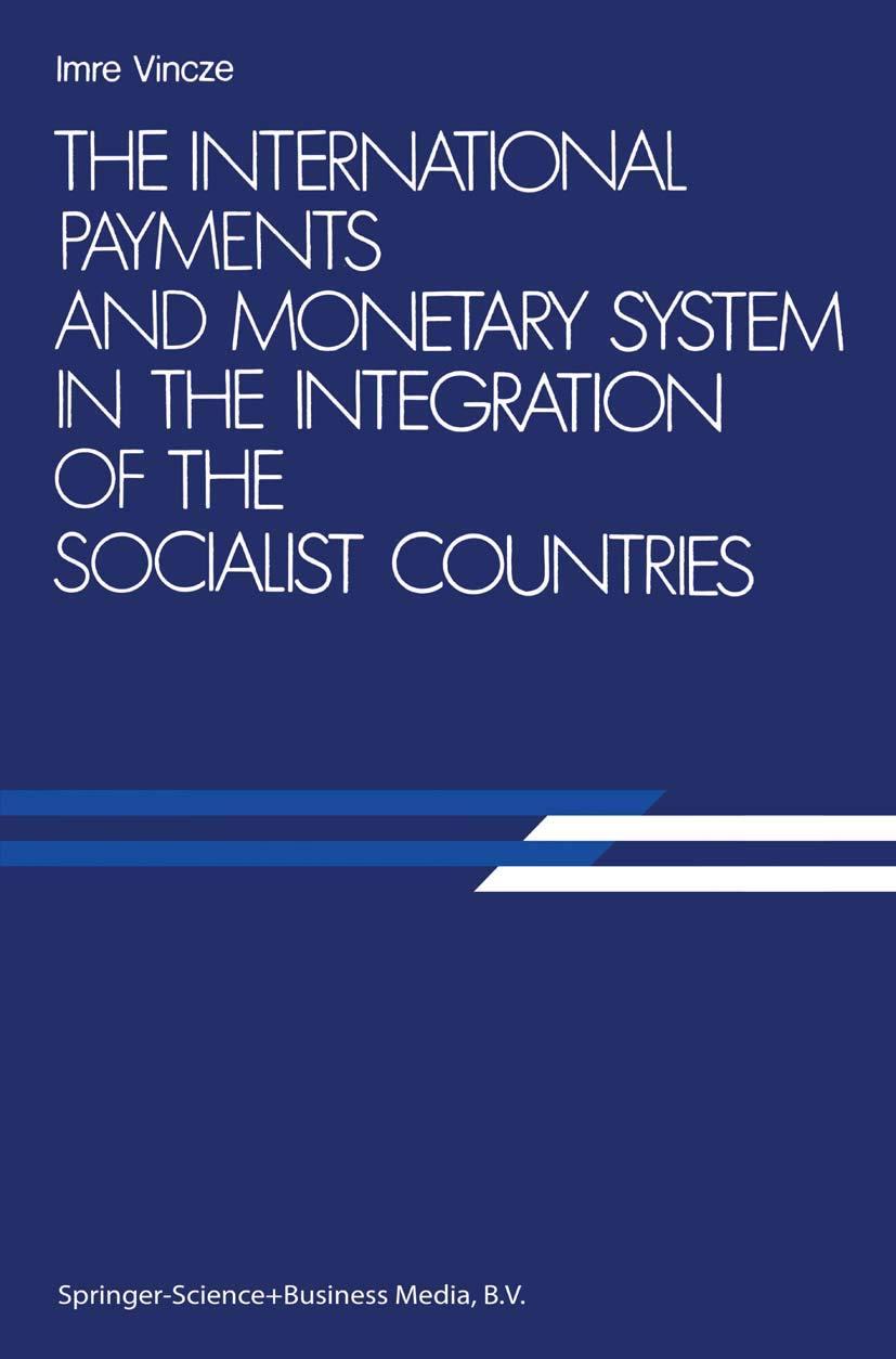 Buy The International Payments and Monetary System in the Integration of the Socialist Countries — BookShops.in
