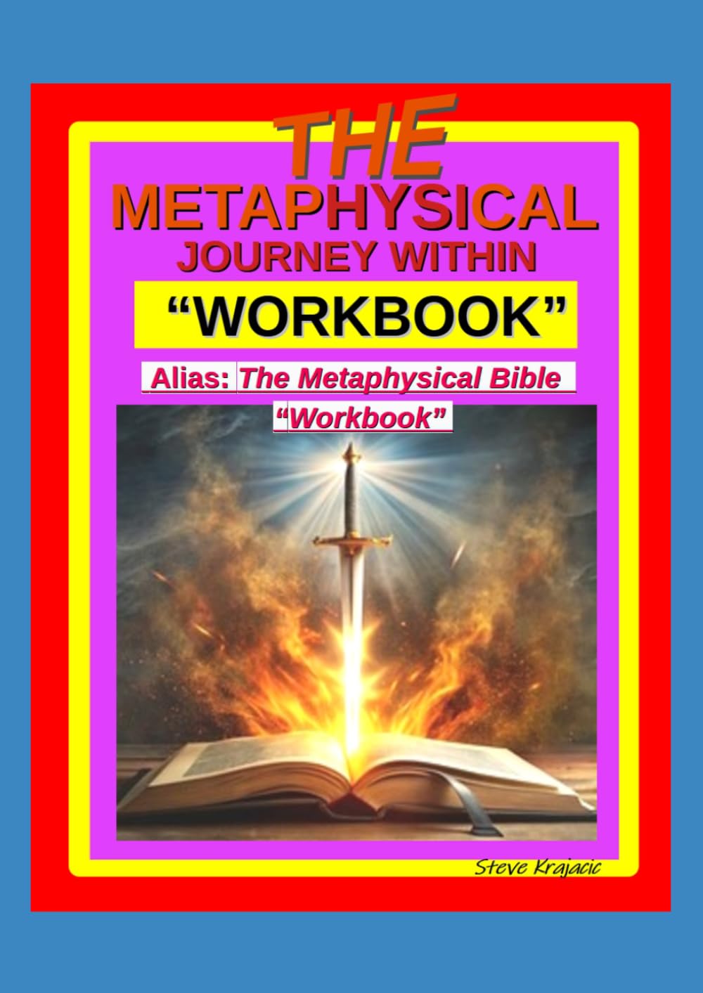 The Metaphysical Journey Within Workbook: Alias: The Metaphysical Bible Workbook
