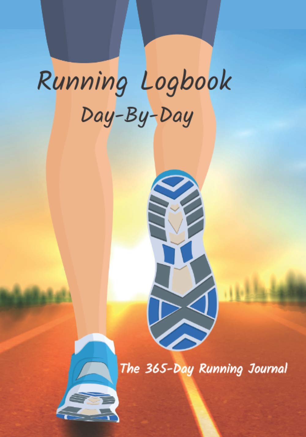 Running Logbook: The Complete Runner's Day-By-Day Log, The 365-Day Running Journal,Running Journals Inspirational Words,Runner's World Training Diary