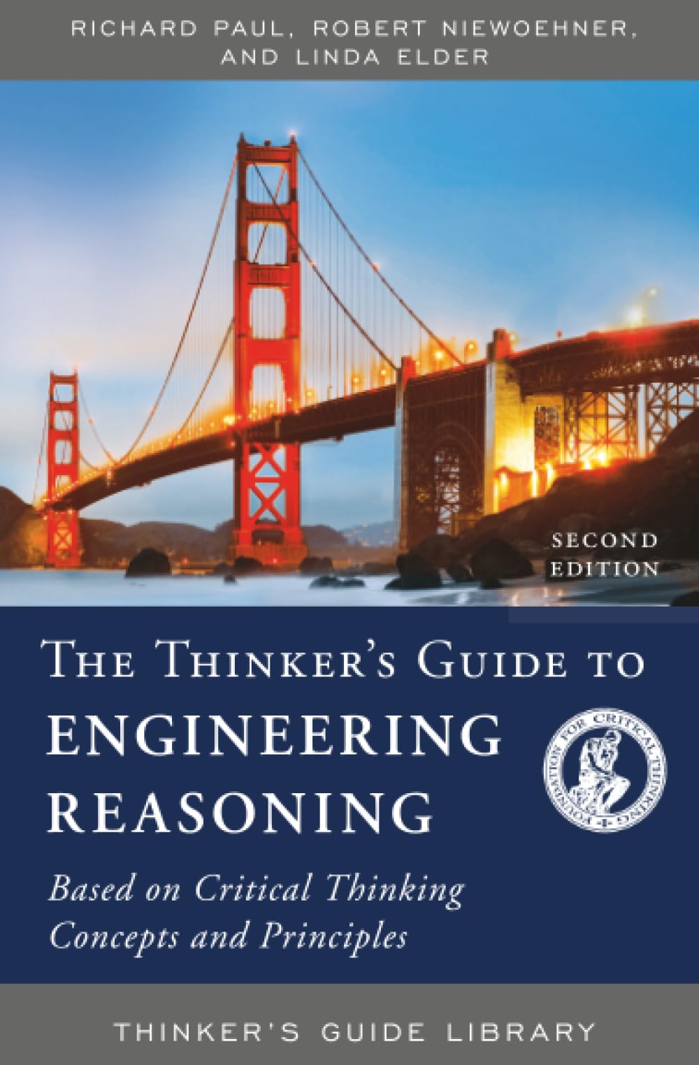 Thinker's Guide to Engineering Reasoning: Based on Critical Thinking Concepts and Tools (Thinker's Guide Library)