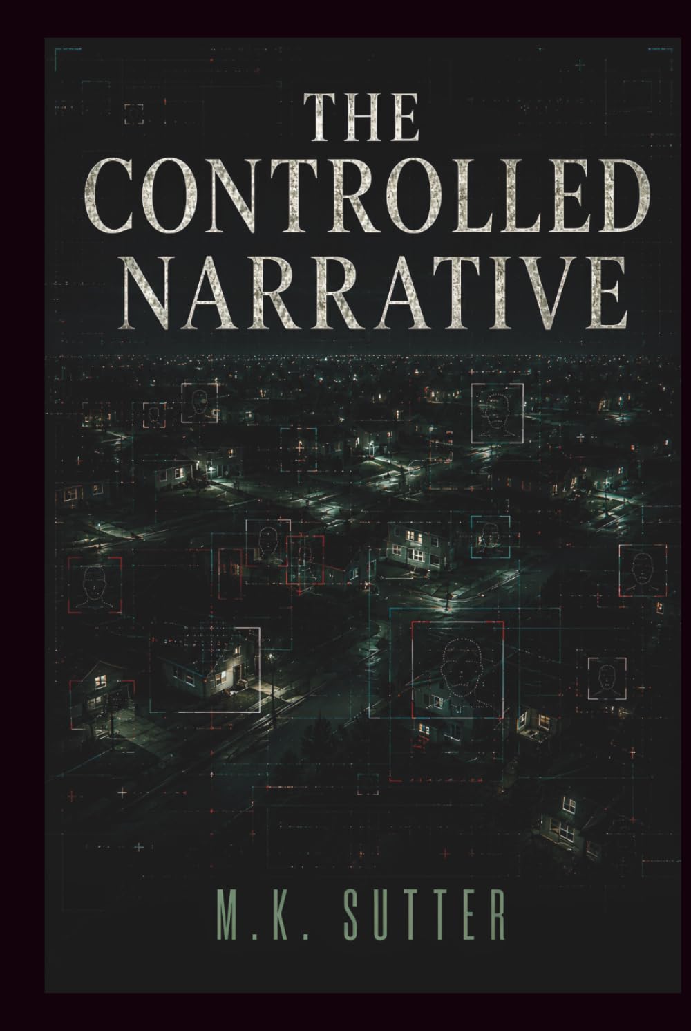 The Controlled Narrative: A Psychological Thriller of Predictive Control, Engineered Reality, and Conspiracy (The Fourth Angle)