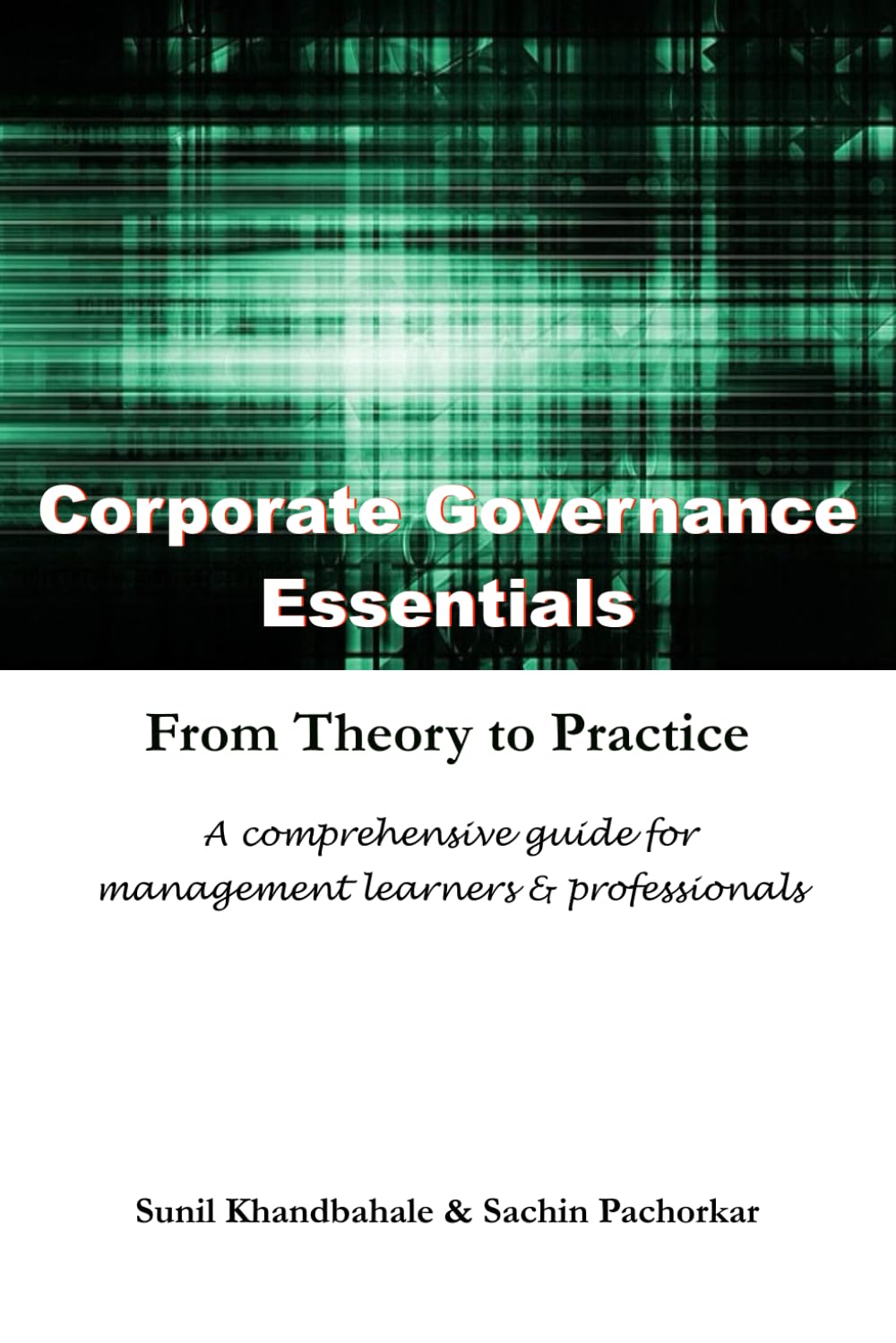 Corporate Governance Essentials: From Theory to Practice
