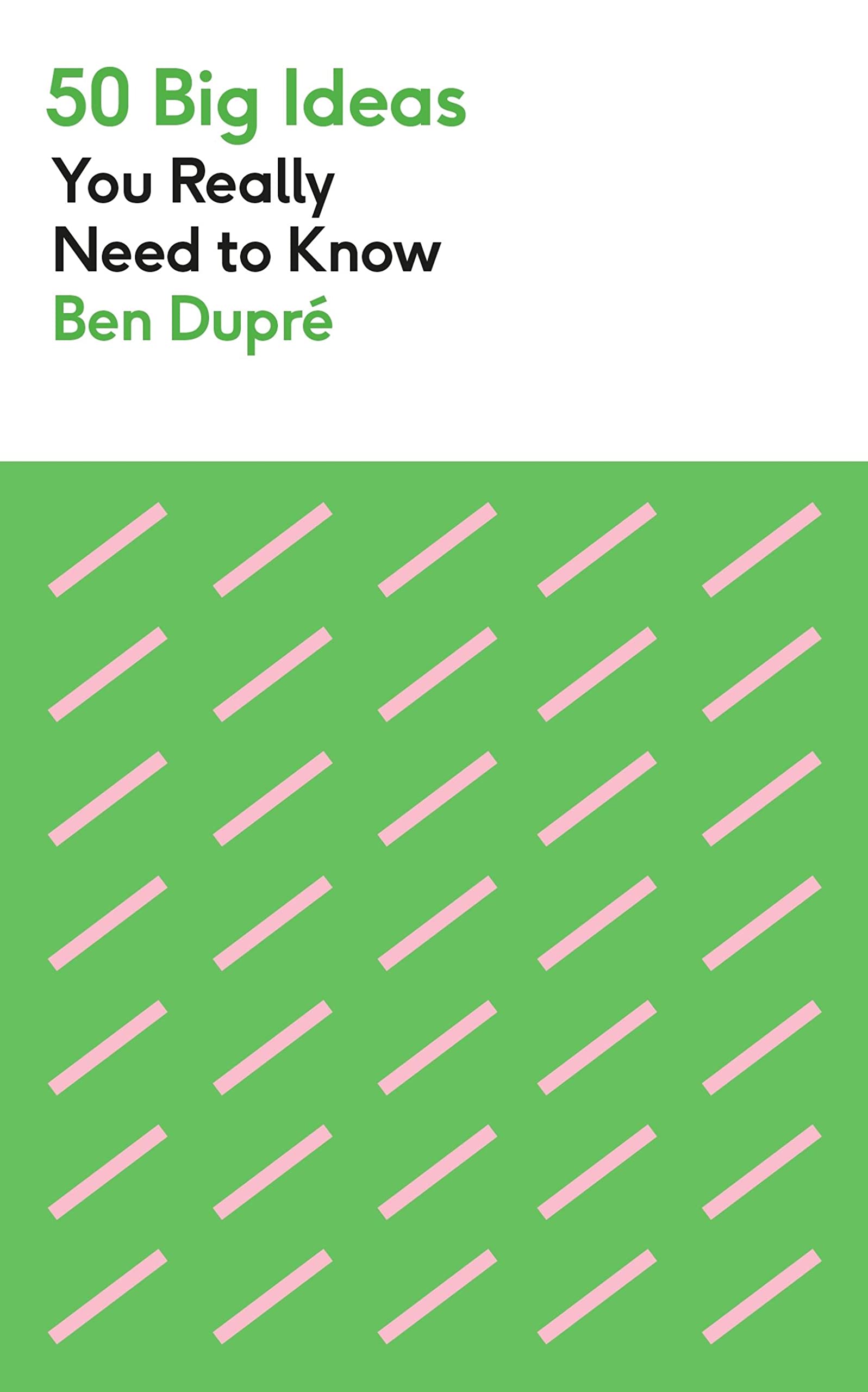 50 Big Ideas You Really Need to Know (50 Ideas . Dupre**