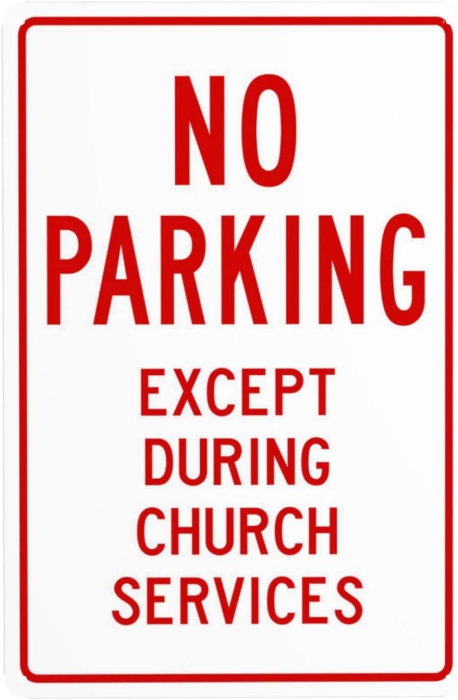 No Parking Except Church Service Rust Free Aluminum Sign - Vintage Caution Decor with Pre-Drilled Holes for Church Parking Lot, Street - 12x16 Inch​