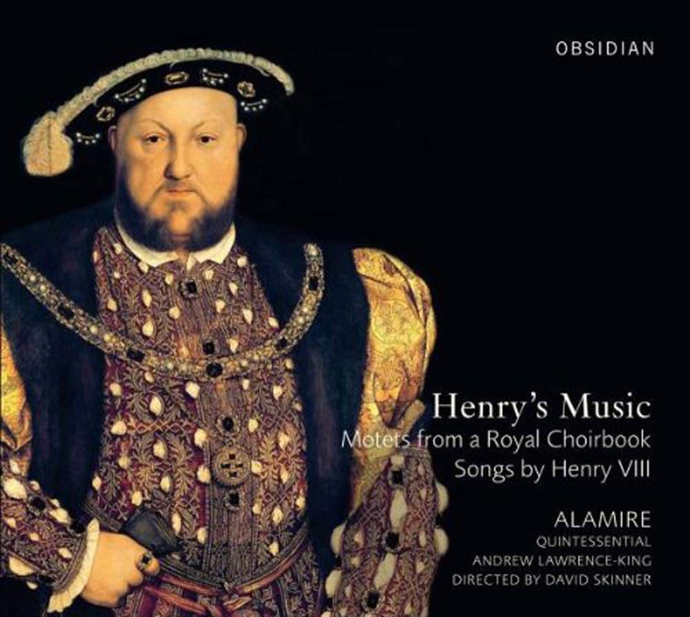 Henry's Music - Motets from a Royal Choirbook; Songs by Henry VIII