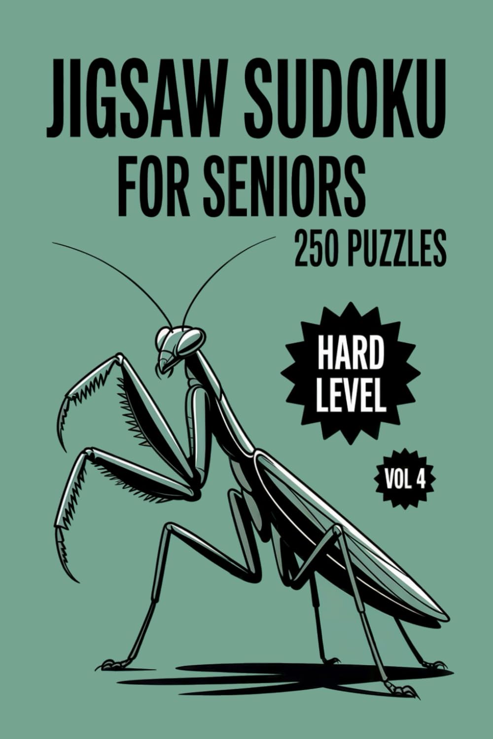 Jigsaw Sudoku for Seniors: 250 Hard Brain Challenges For Experienced Solvers Volume 4