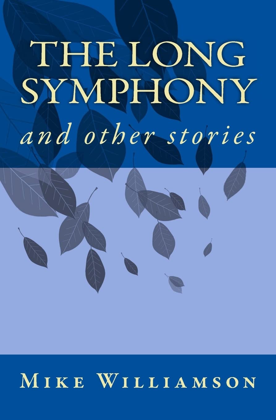 The Long Symphony: and other stories (THE ALMOST STORIES)