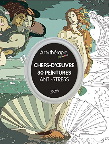 Télécharger Chefs-d'oeuvre 30 peintures anti-stress Gratuit