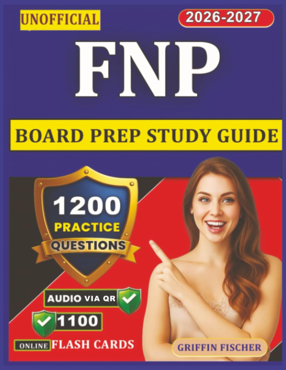 Unofficial FNP Board Prep Study Guide: 1200 Practice Questions with Detailed Answers and Rationales for Exam Prep