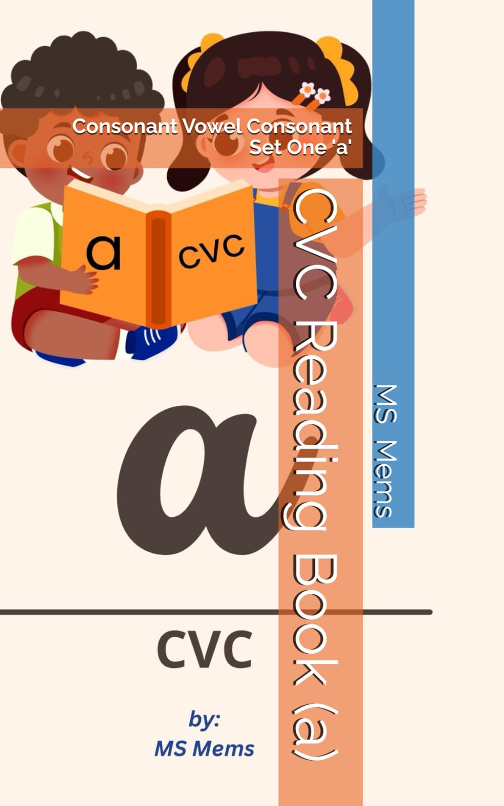 CVC Reading Book: Consonant Vowel Consonant Set One 'a' (CVC Reading Book 1-5 (a,e,i,o, and u))