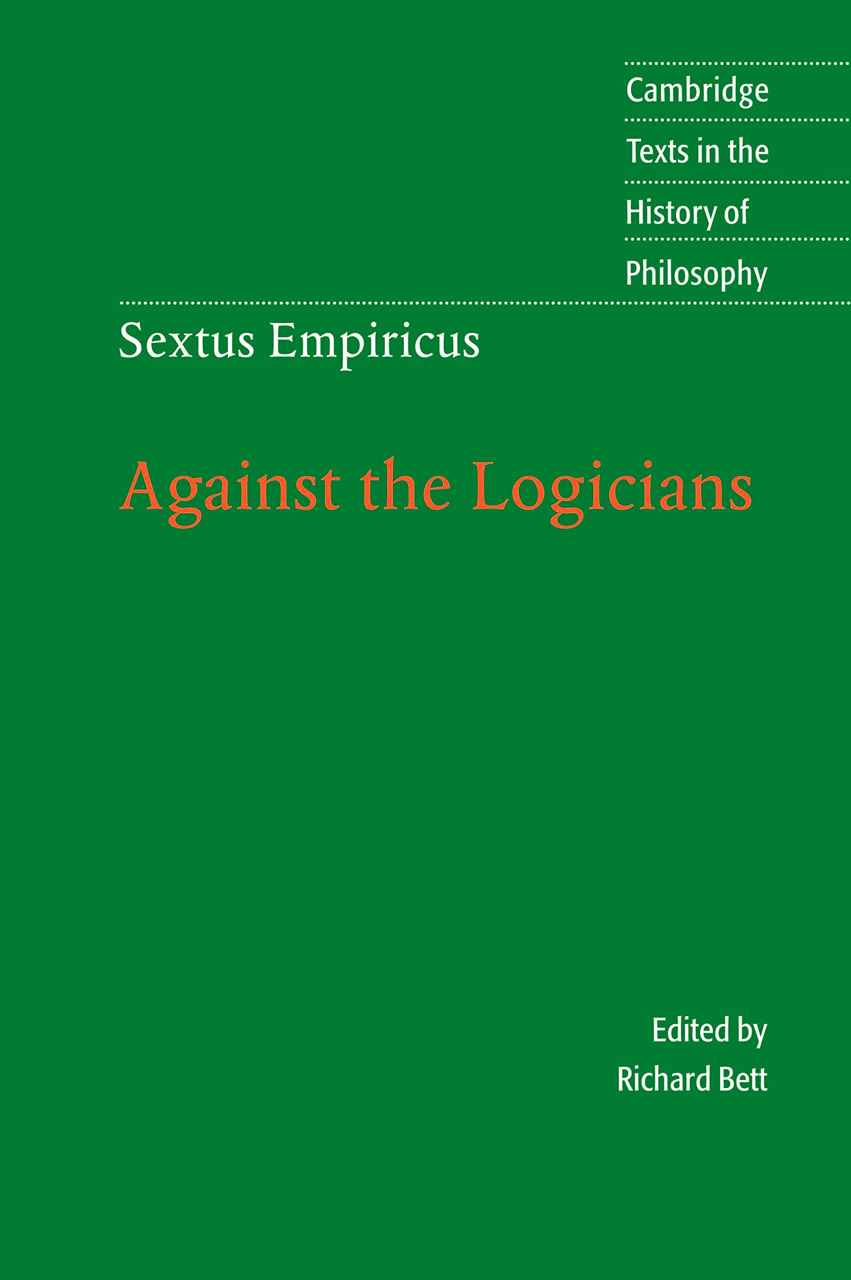 s**tus Empiricus: Against the Logicians, Bett, Richard 9780521531955 New<-