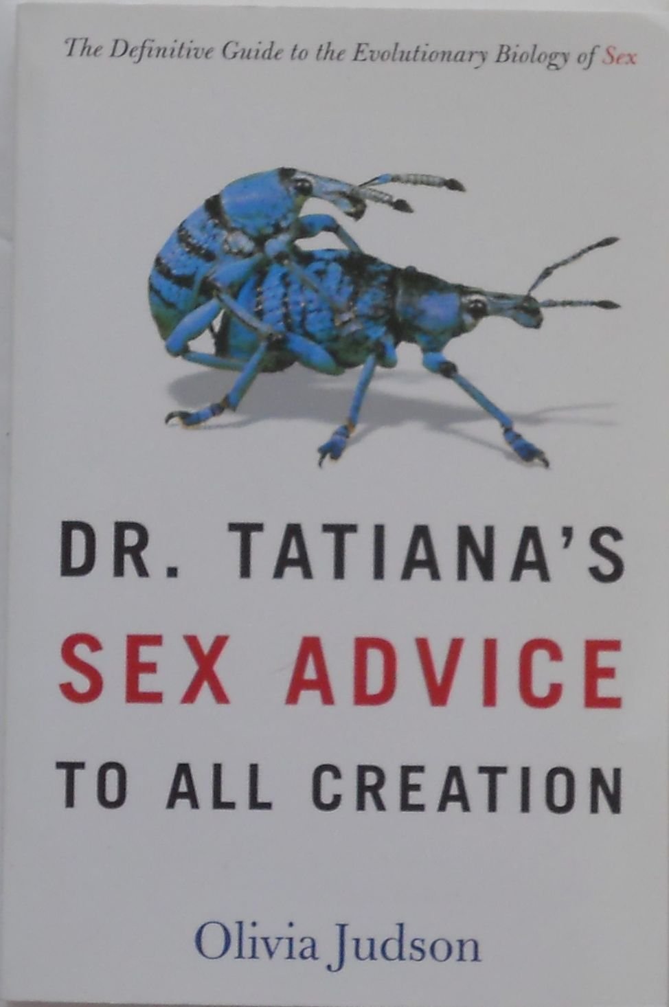 Dr. Tatiana's Sex Advice to All Creation: The Definitive Guide to the Evolutionary Biology of Sex cover