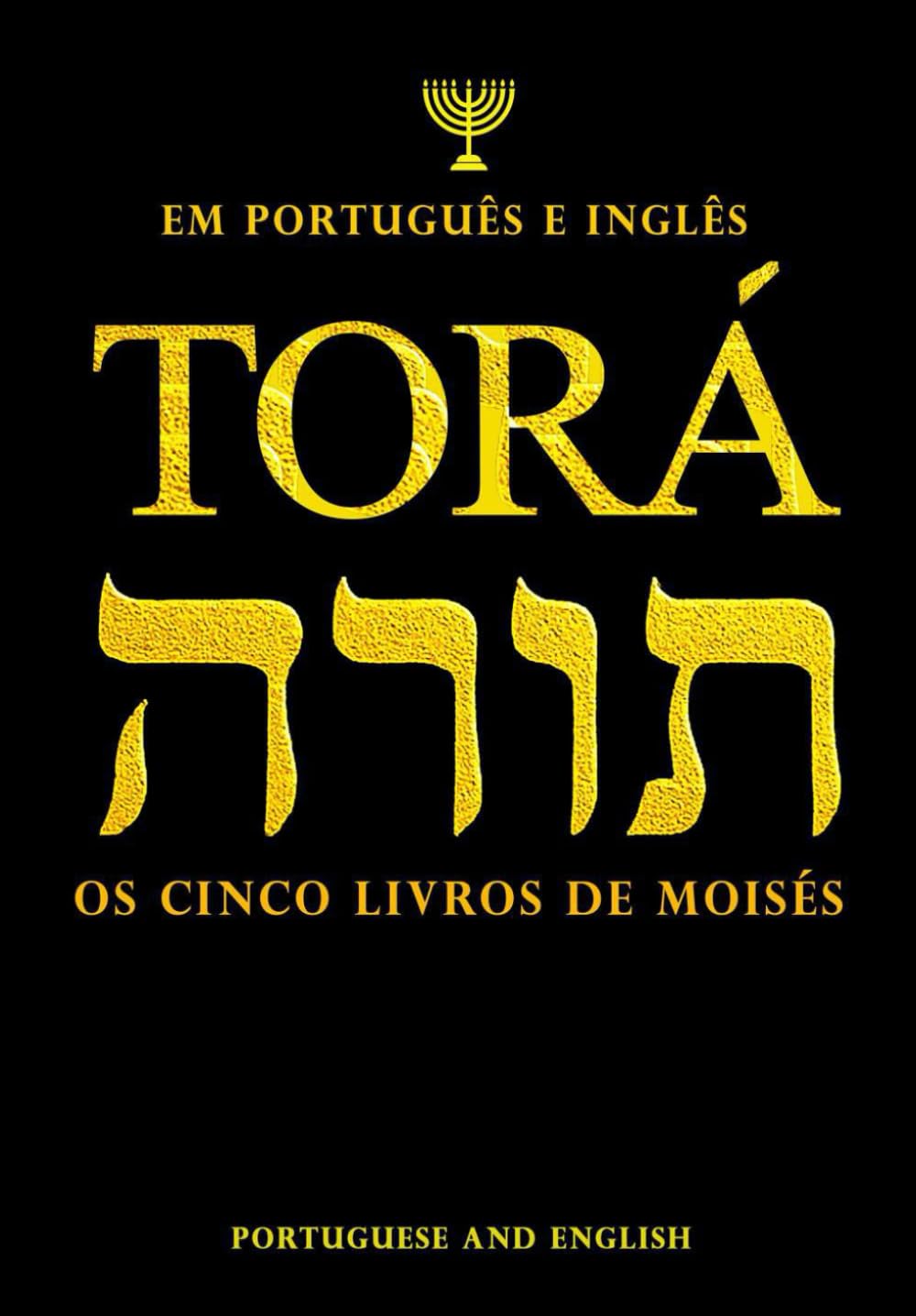 Torá em português e inglês : Torah in english and portuguese - Bíblia em letras grandes (também chamada de Pentateuco): A TORÁ começa no início da ... Êxodo, Levítico, Números e Deuteronômio