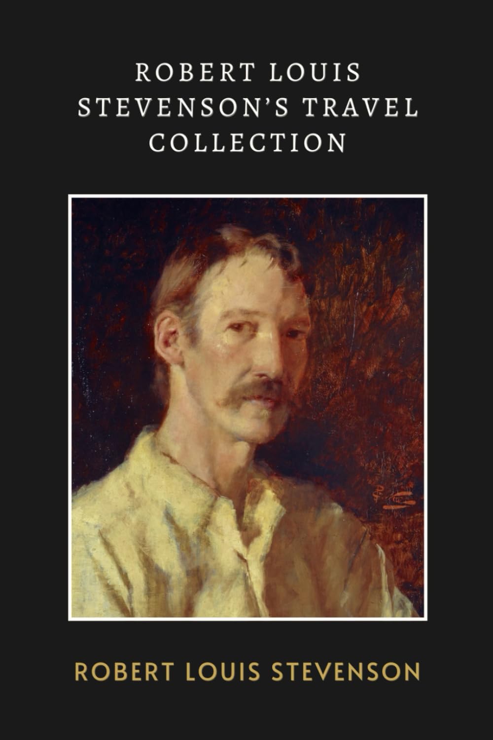 Robert Louis Stevenson’s Travel Collection: LARGE PRINT - A Classic Collection of Travel Stories Shaped by an Emigrant’s Journey