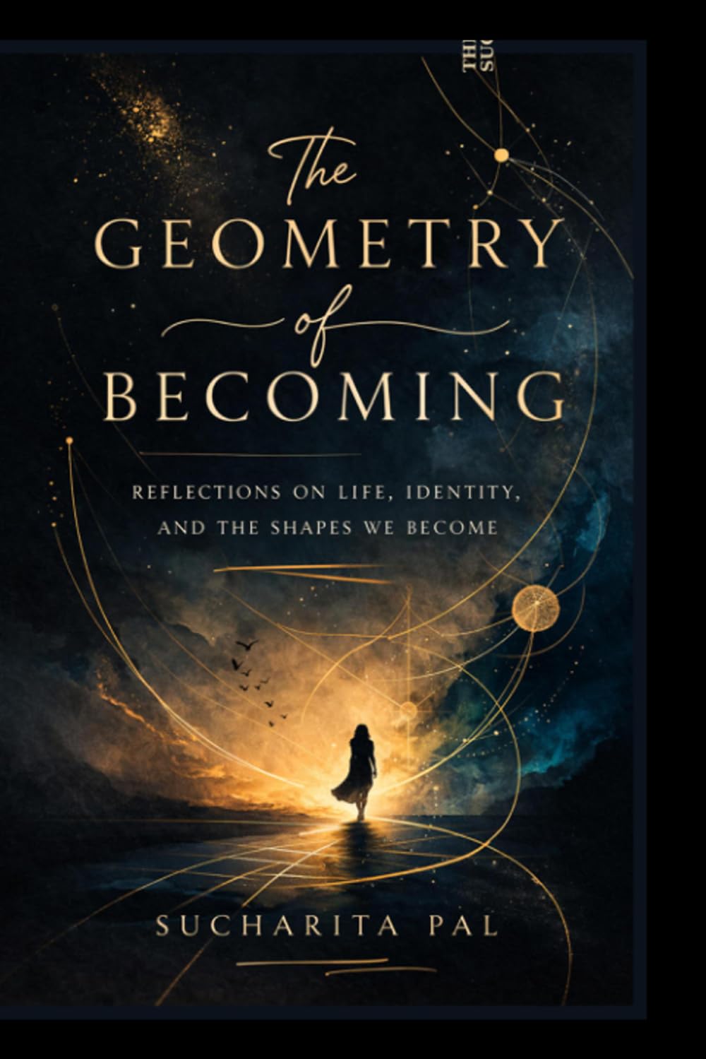 The Geometry Of Becoming: Reflections on Life, Identity, and the Shapes We Become