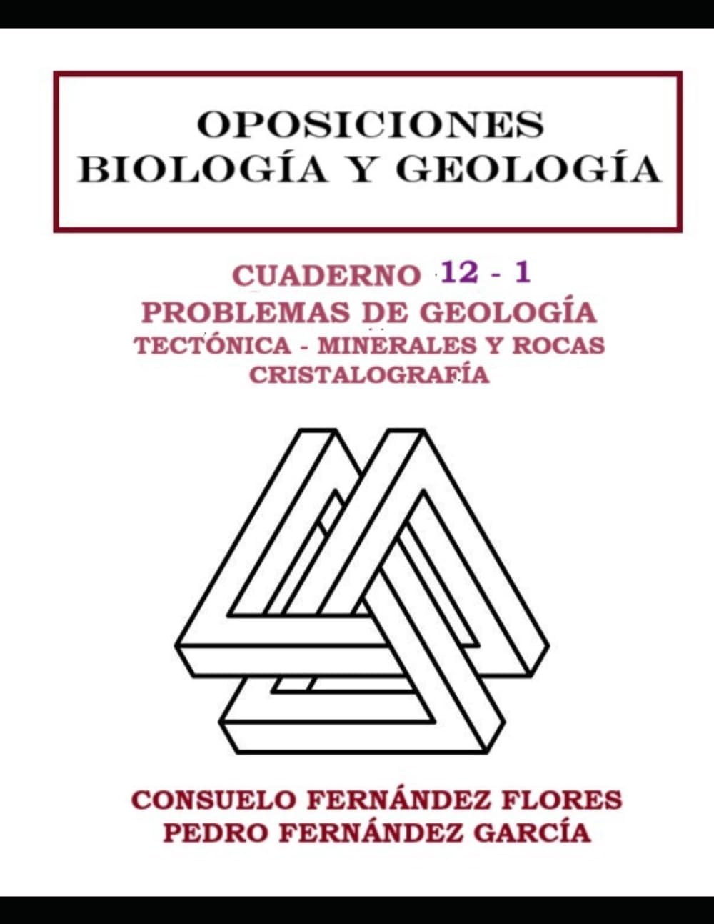 OPOSICIONES BIOLOGÍA Y GEOLOGÍA. CUADERNILLO 12-1. PROBLEMAS DE GEOLOGÍA: TECTÓNICA, MINERALES Y ROCAS, CRISTALOGRAFÍA: TECTÓNICA, MINERALES Y ROCAS, ... (CUADERNILLOS OPOSICONES BIOLOGÍA Y GEOLOGÍA)