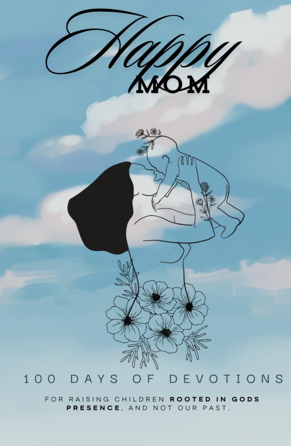 Happy Mom: 100 Devotions For Mother’s