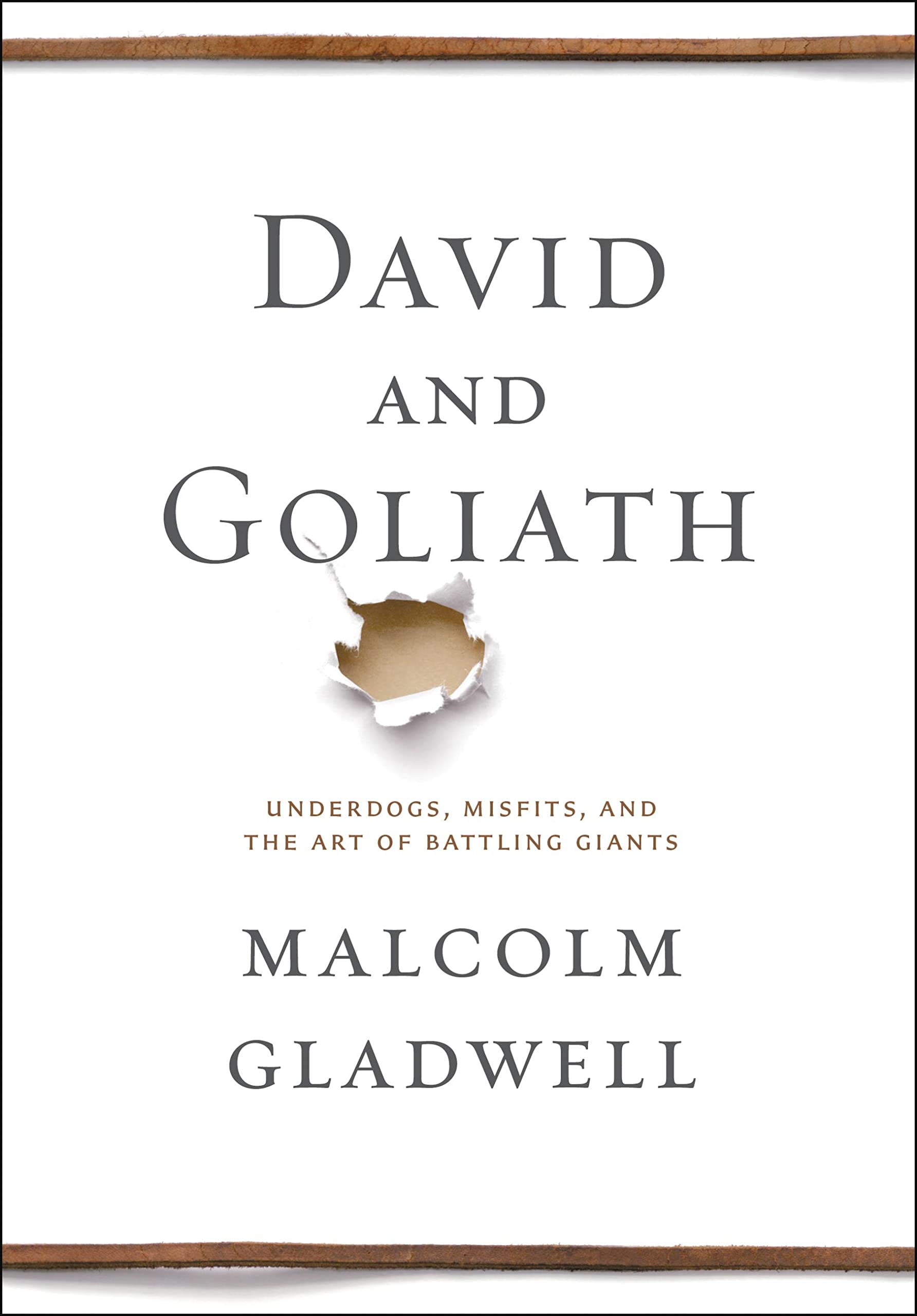 David and Goliath: Underdogs, Misfits, and the Art of Battling Giants [Hardcover] Malcolm Gladwell