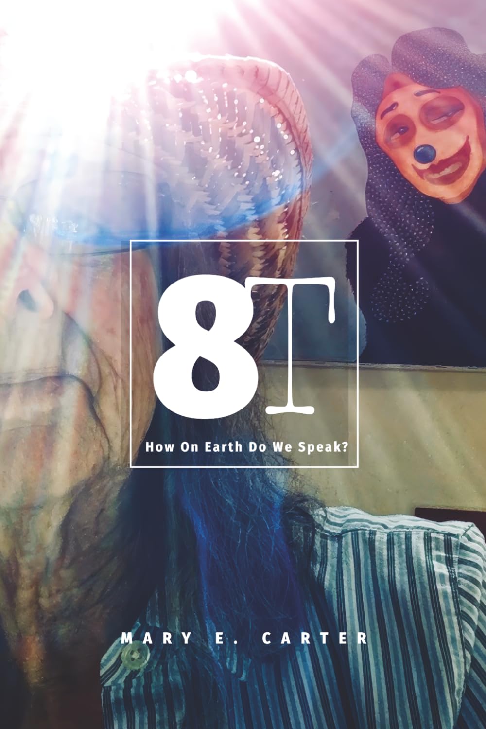 8T How On Earth Do We Speak?