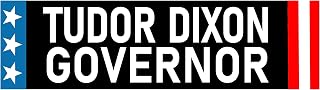 Elect Tudor Dixon Michigan Governor Bumper Sticker - Vote Tudor Dixon Michigan Governor