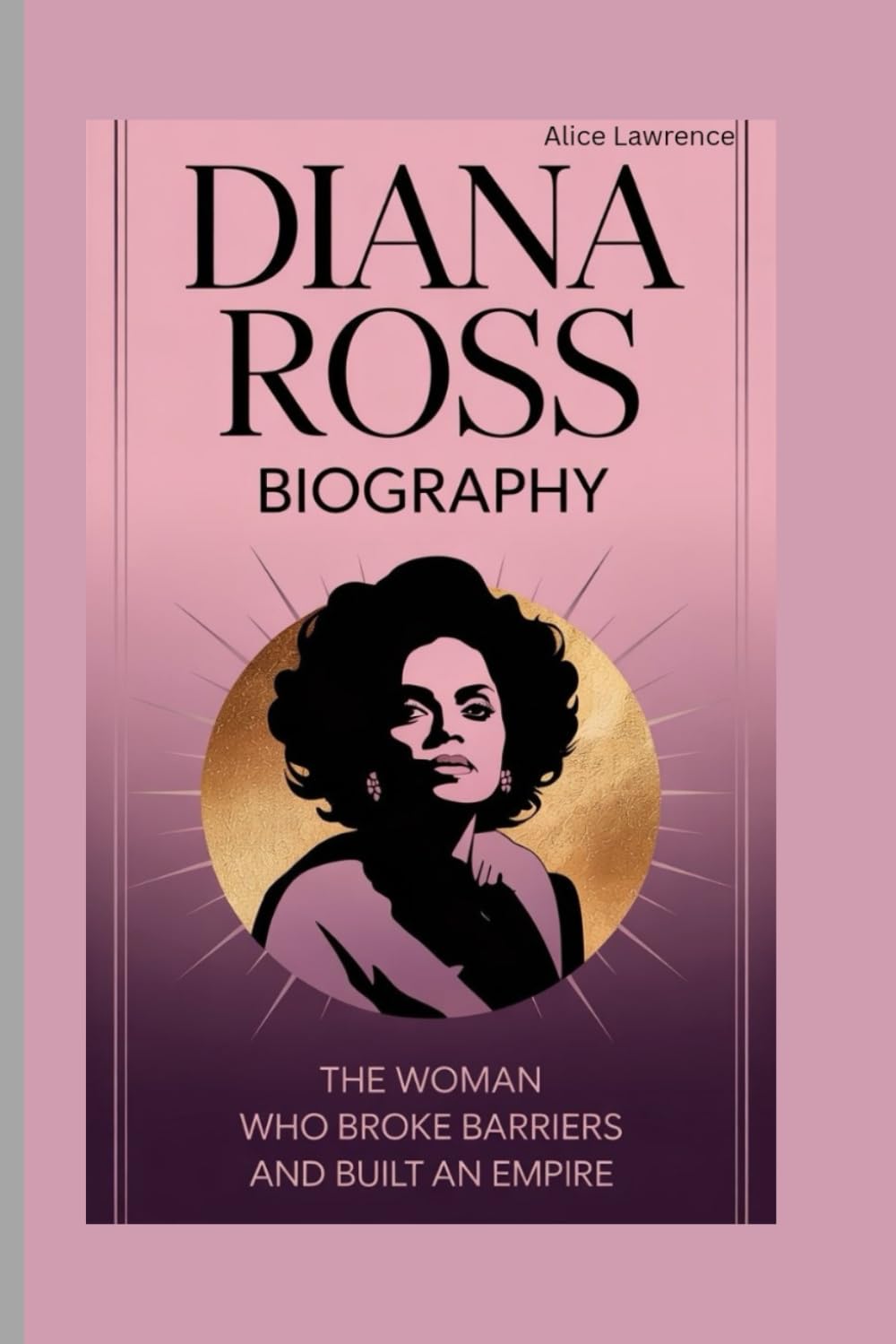 Diana Ross Biography: A Woman Who Broke Barriers and Built an Empire