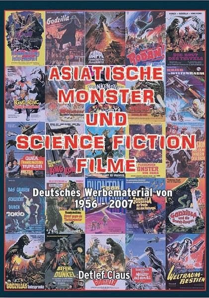 Asiatische Monster- und Science-Fiction-Filme: Das deutsche Werbematerial von 1956-2011