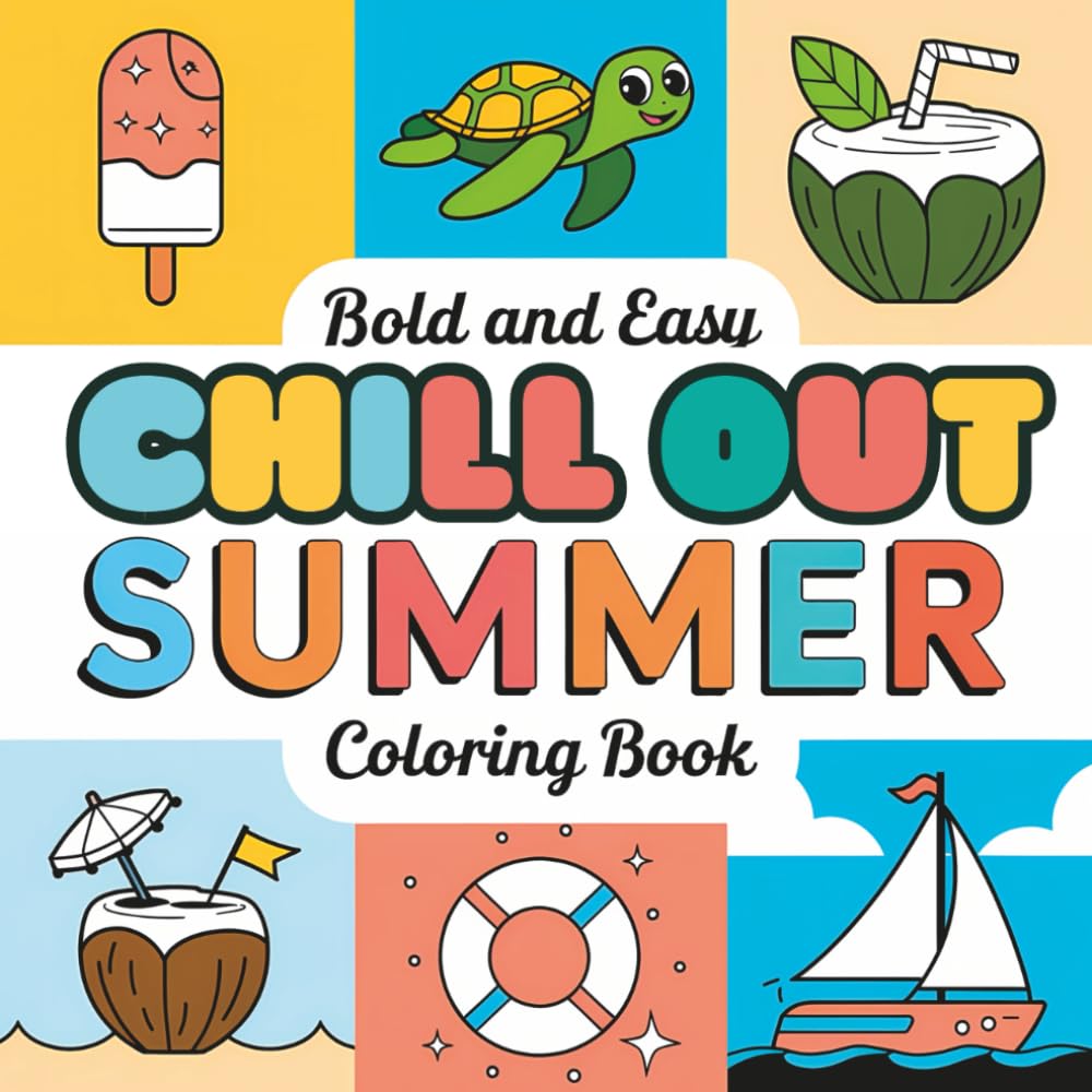 Chill Out Summer: Bold and Easy Coloring Book