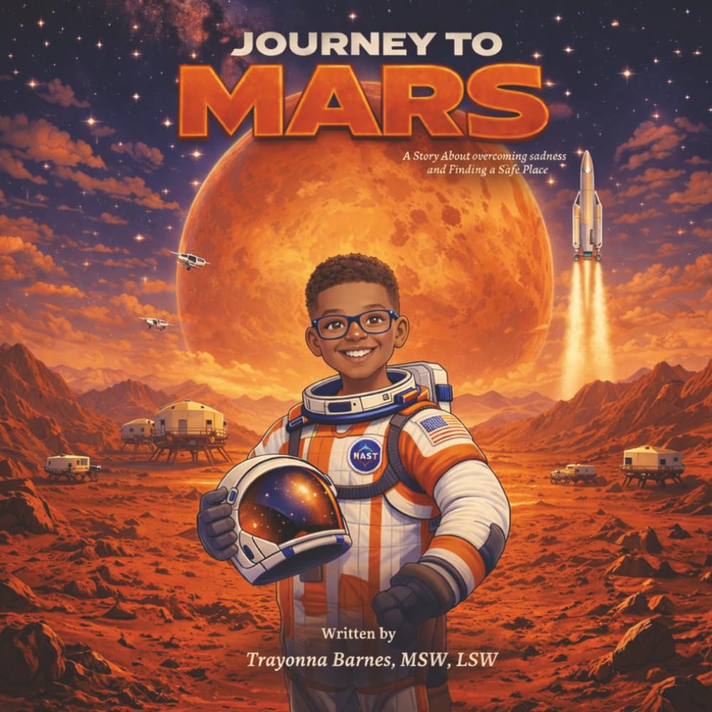Journey to Mars: A Story About Overcoming Sadness and Finding a Safe Place