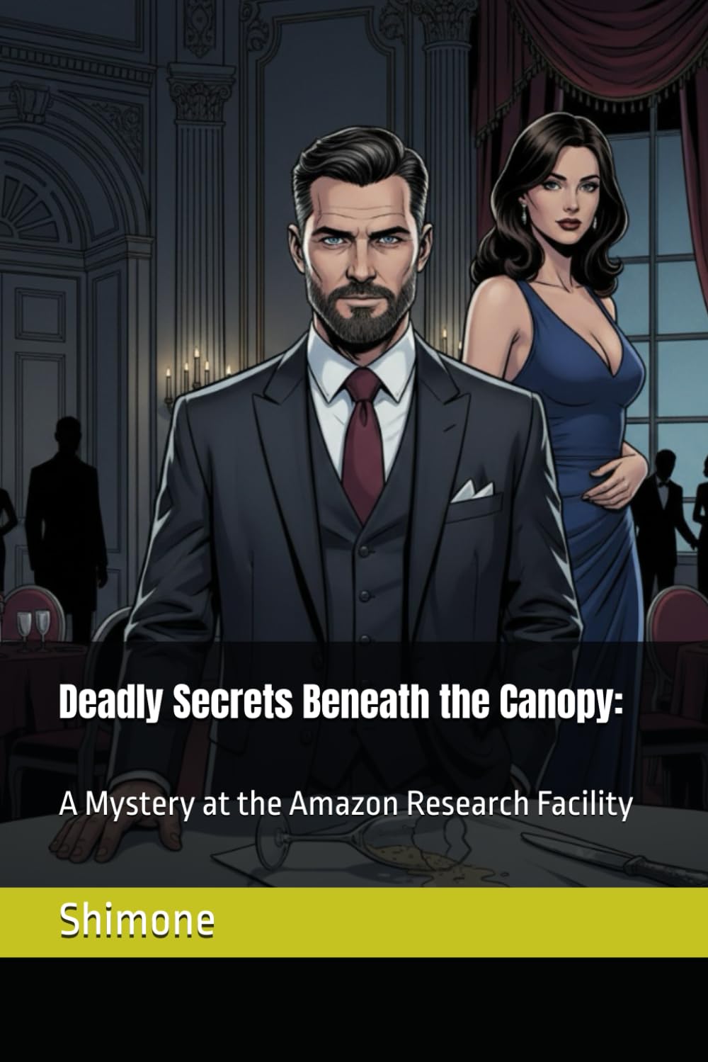 Deadly Secrets Beneath the Canopy:: A Mystery at the Amazon Research Facility (Gaffney Murder Mysteries)