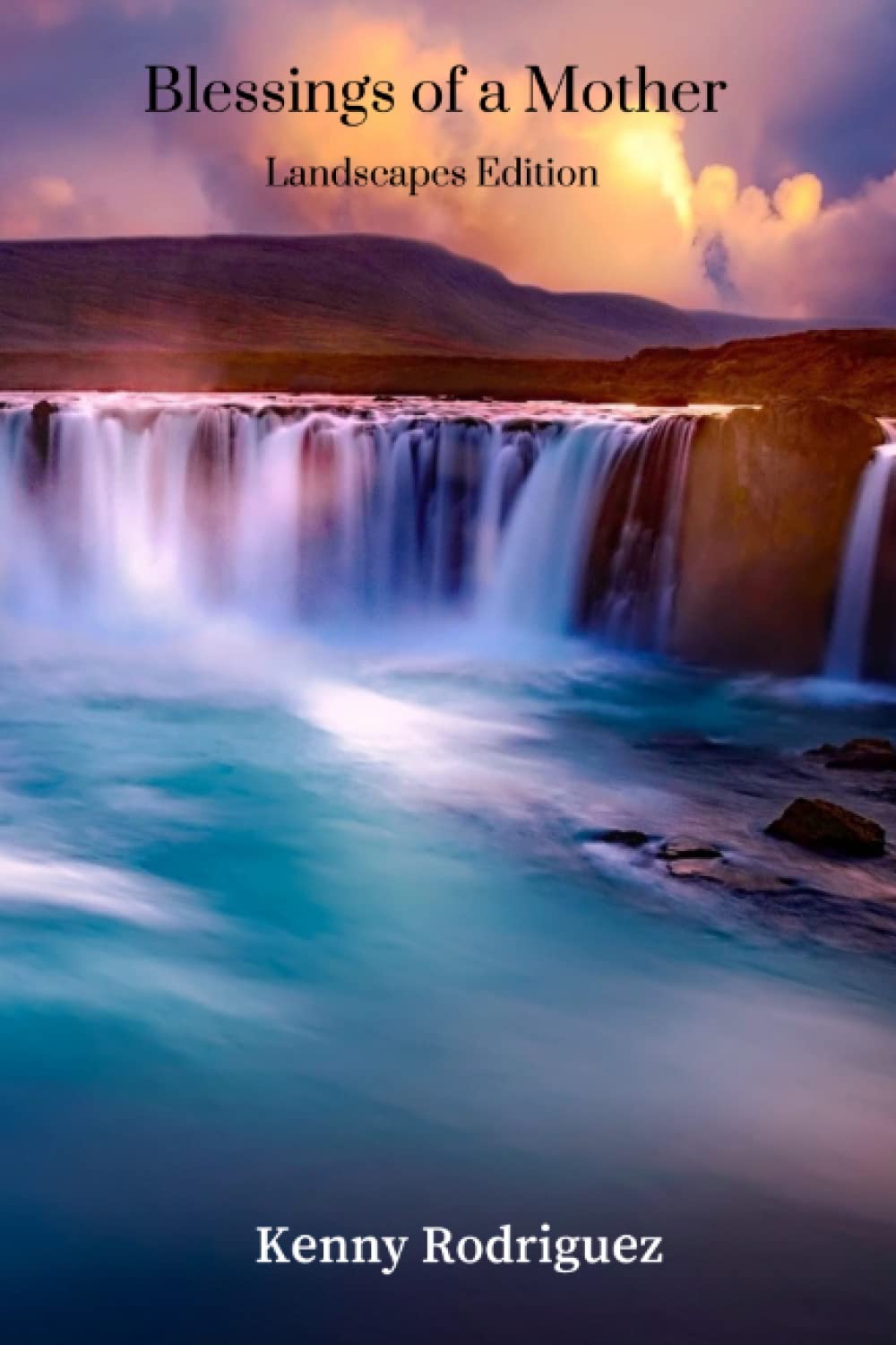 The Blessings of a Mother: Landscapes Edition