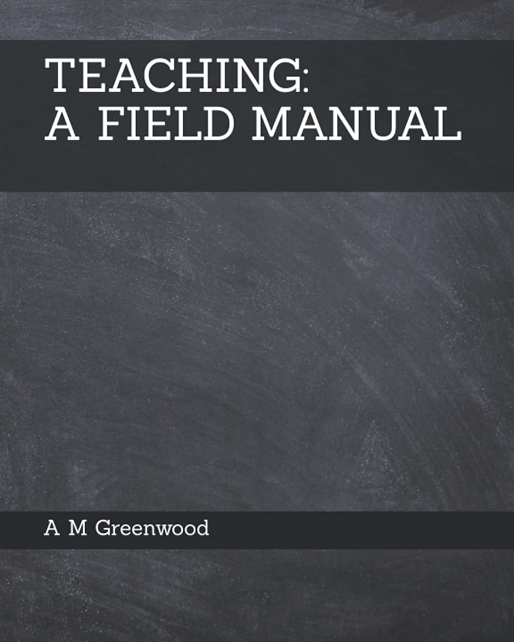 Teaching: A Field Manual
